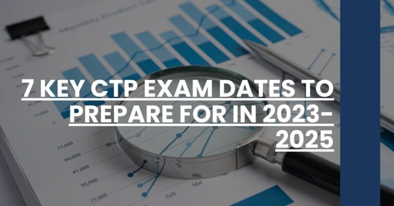 7 Key CTP Exam Dates to Prepare for in 2023-2025 Feature Image